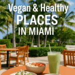Vegan & Healthy Places in Miami